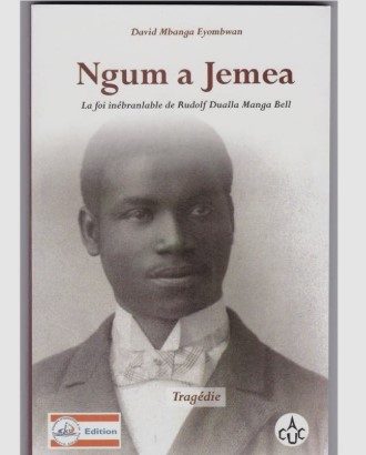 Ngum a Jemea. La foi inébranlable